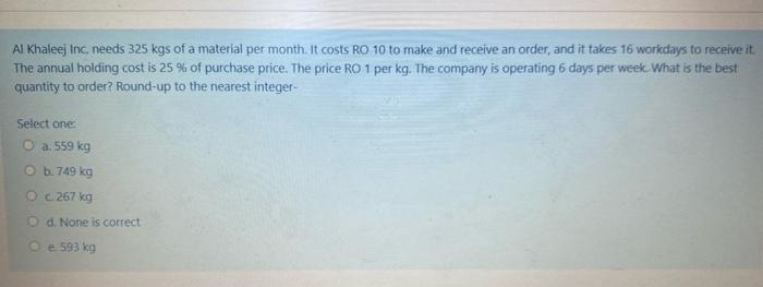 Al Khaleej Inc needs 325 kgs of a material per