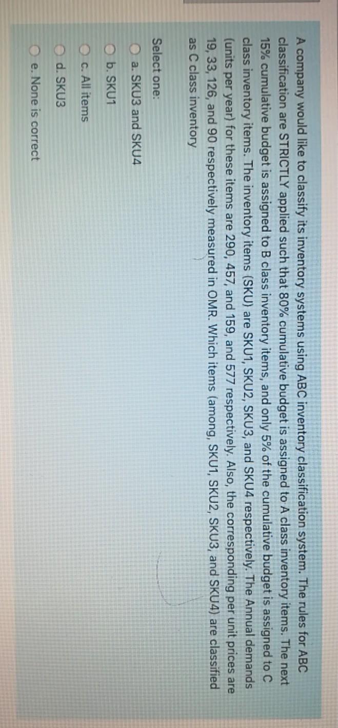 A company would like to classify its inventory