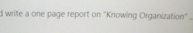 write a one page report on "Knowing Organization