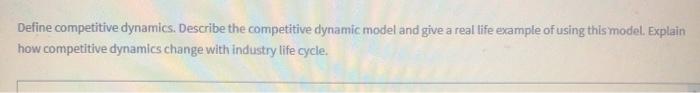Define competitive dynamics. Describe the
