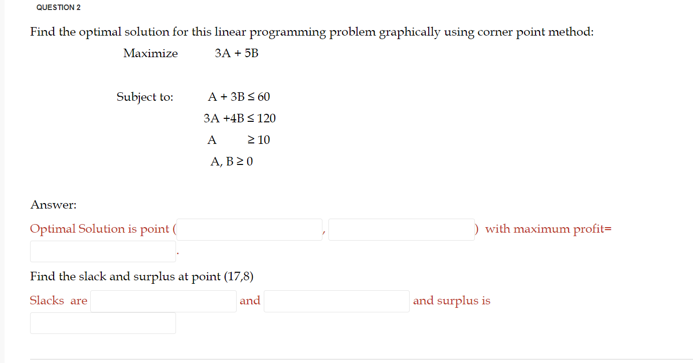 QUESTION 2 Find the optimal solution for this