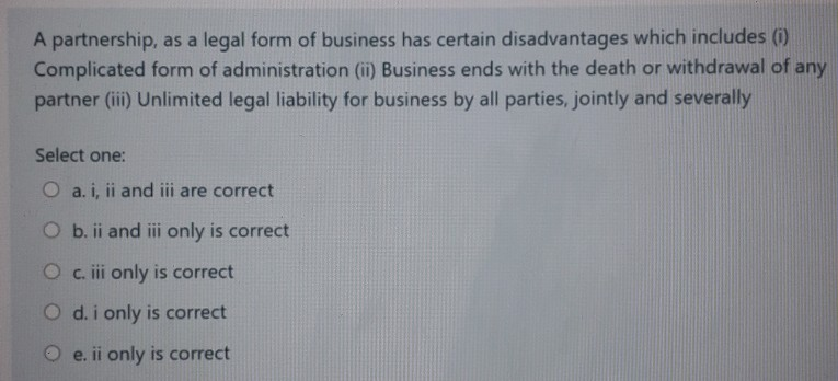 A partnership, as a legal form of business has