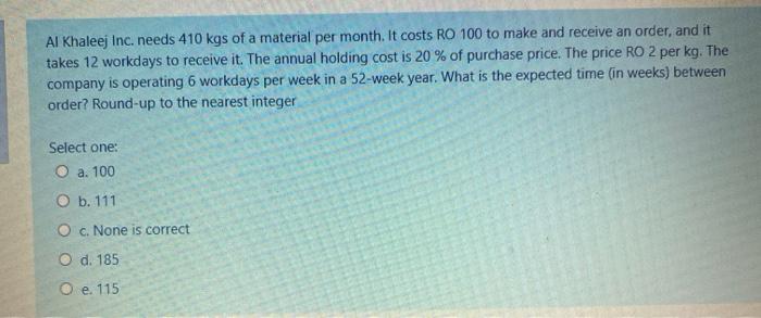 Al Khaleej Inc. needs 410 kgs of a material per