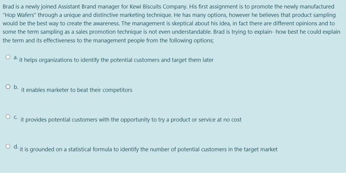 a Brad is a newly joined Assistant Brand manager