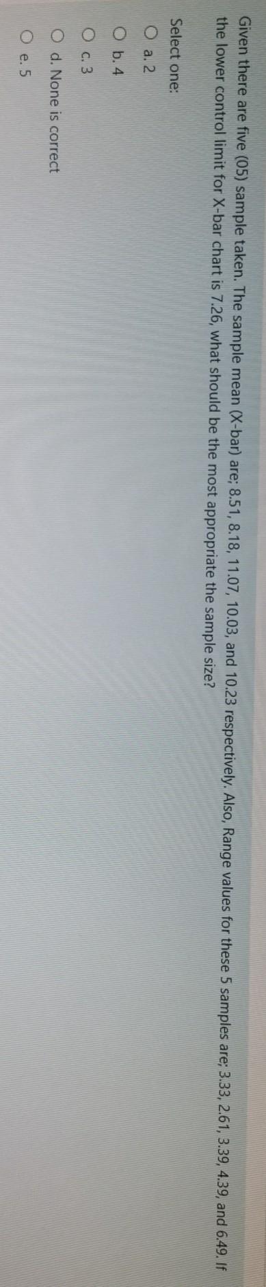 Given there are five (05) sample taken. The