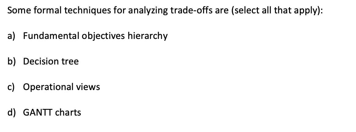 Some formal techniques for analyzing trade-offs