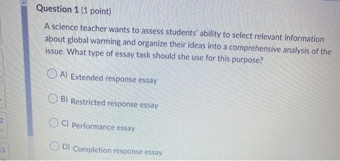 Question 1 (1 point) A science teacher wants to