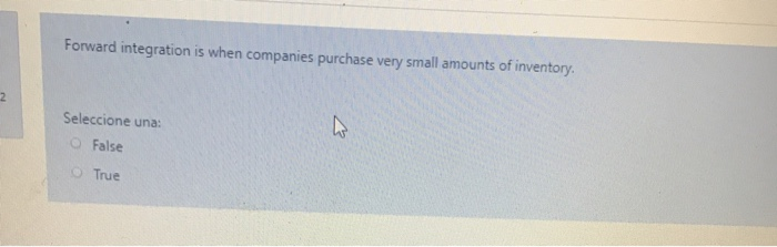 Forward integration is when companies purchase