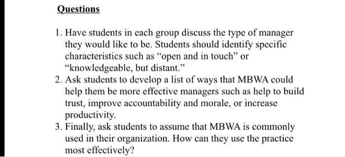 Management by walking around (MBWA) This is