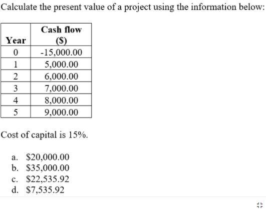 Calculate the present value of a project using