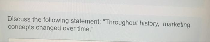 Discuss the following statement: "Throughout