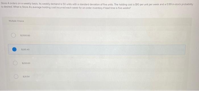 Store A orders on a weekly basis. Its weekly