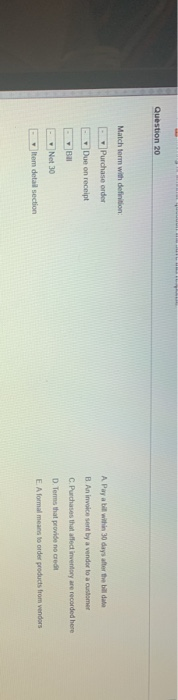 Question 20 Match torm with definition A Pay a