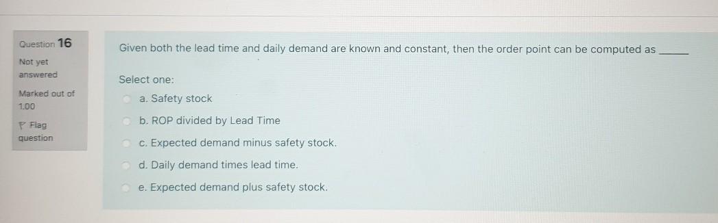 Question 16 Given both the lead time and daily