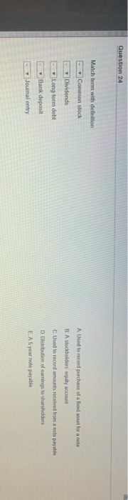 Question 20 Match torm with definition A Pay a