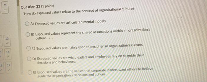 9 Question 32 (1 point) How do espoused values