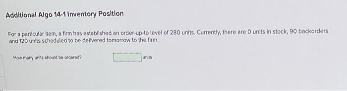 Additional Algo 14-1 Inventory Position For a