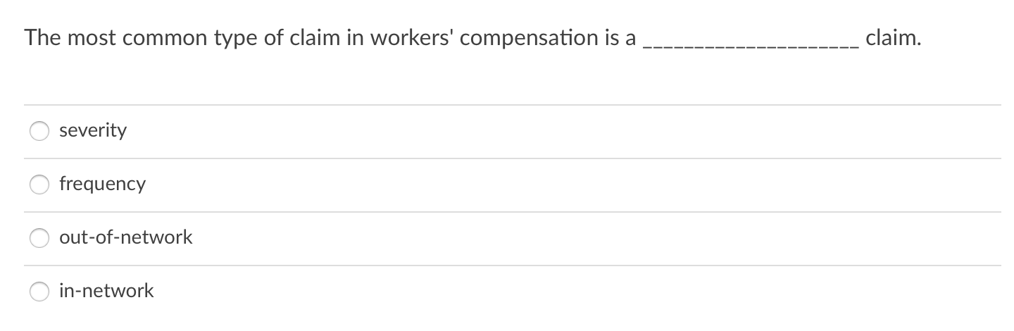 The most common type of claim in workers'