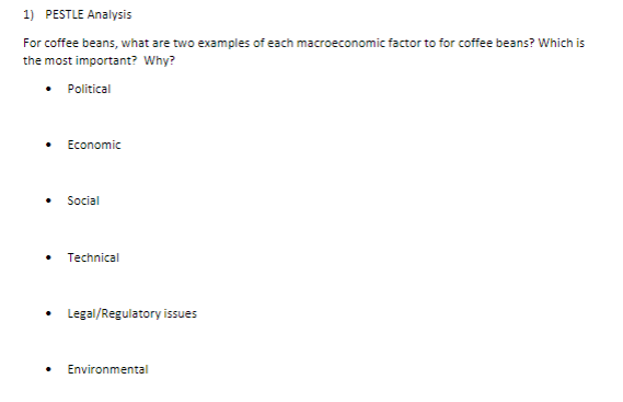 1) PESTLE Analysis For coffee beans, what are two