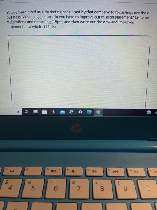 You've been hired as a marketing consultant by