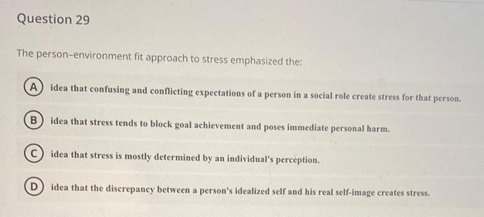 Question 29 The person-environment fit approach