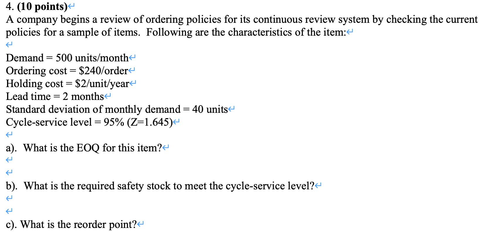 4. (10 points) A company begins a review of