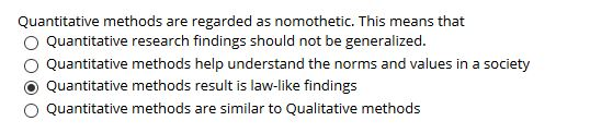 Quantitative methods are regarded as nomothetic.