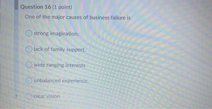 Question 16 (1 point) One of the major causes of