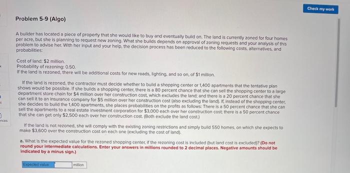Check my work Problem 5-9 (Algo) A builder has