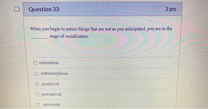Question 33 2 pts When you begin to notice things