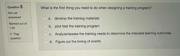 Question 5 What is the first thing you need to do