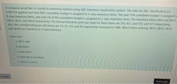 A company would like to classify its inventory