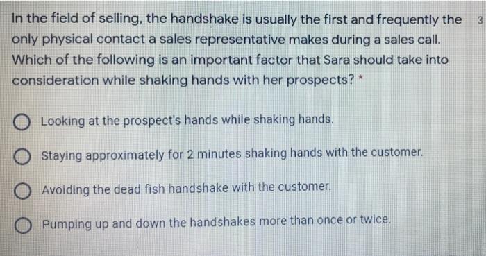 3 In the field of selling, the handshake is