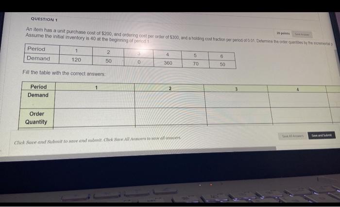 QUESTION 1 An item has a unit purchase cost of