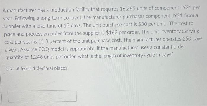 A manufacturer has a production facility that