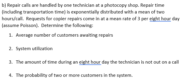 b) Repair calls are handled by one technician at