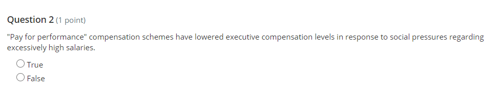 Question 2 (1 point) "Pay for performance"