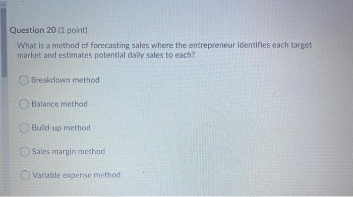 Question 20 (1 point) What is a method of