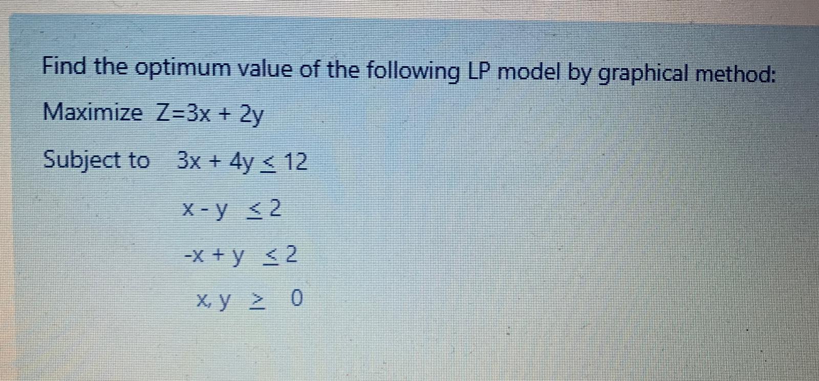Find the optimum value of the following LP model