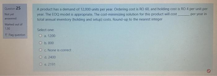 Question 25 Not yet anvered A product has a