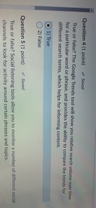 Question 4 (1 point) Saved True or false? The