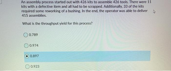 An assembly process started out with 426 kits to