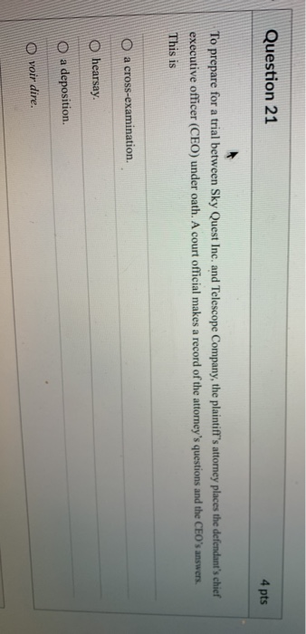 Question 21 4 pts To prepare for a trial between