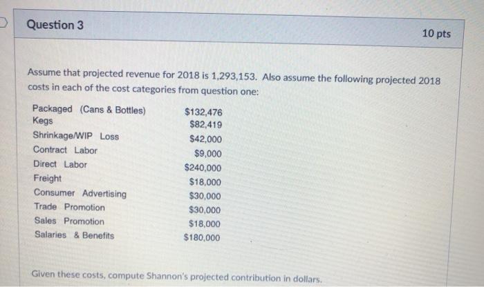 Question 3 10 pts Assume that projected revenue