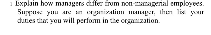 1. Explain how managers differ from