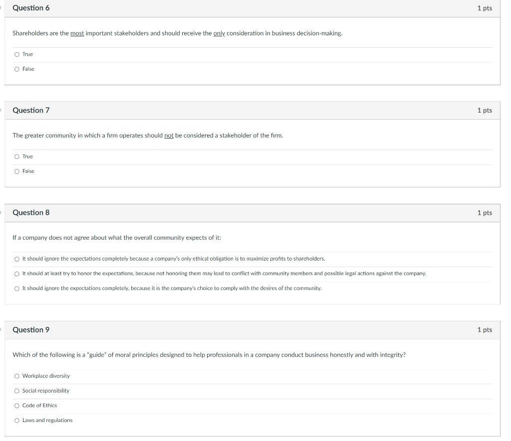 Question 6 1 pts Shareholders are the most