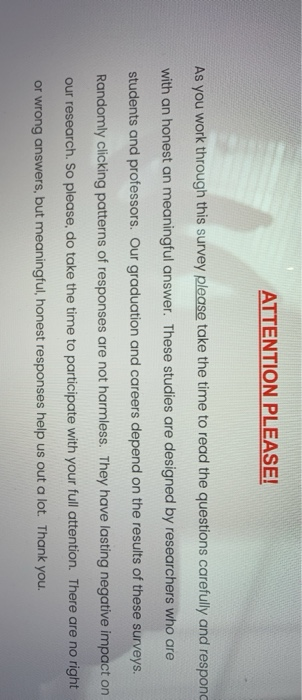 ATTENTION PLEASE! As you work through this survey