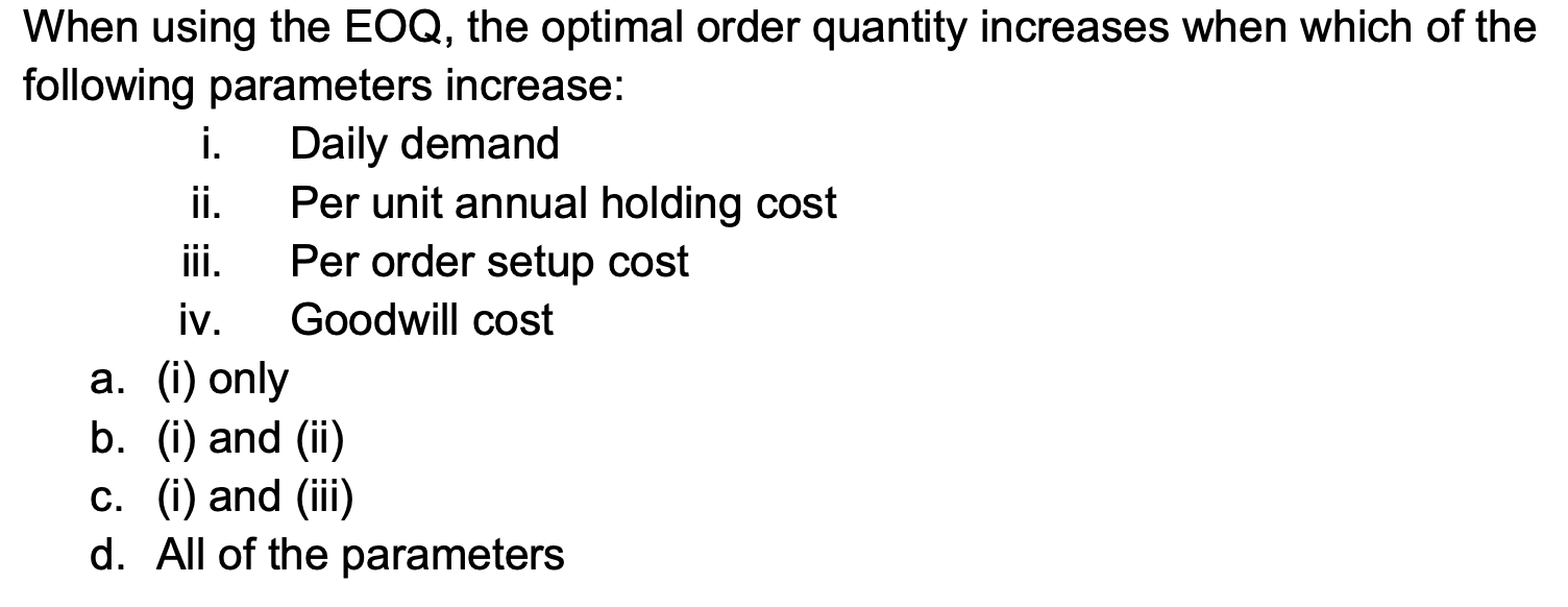 When using the EOQ, the optimal order quantity