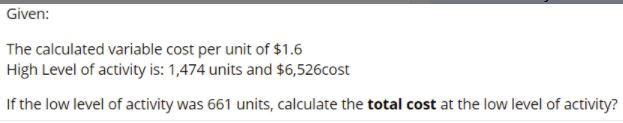 Given: The calculated variable cost per unit of