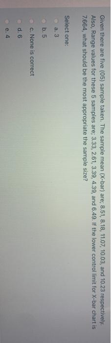 Given there are five (05) sample taken. The